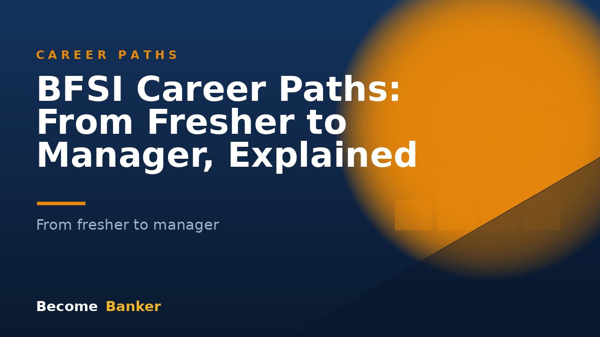 BFSI Career Paths: From Fresher to Manager, Explained
