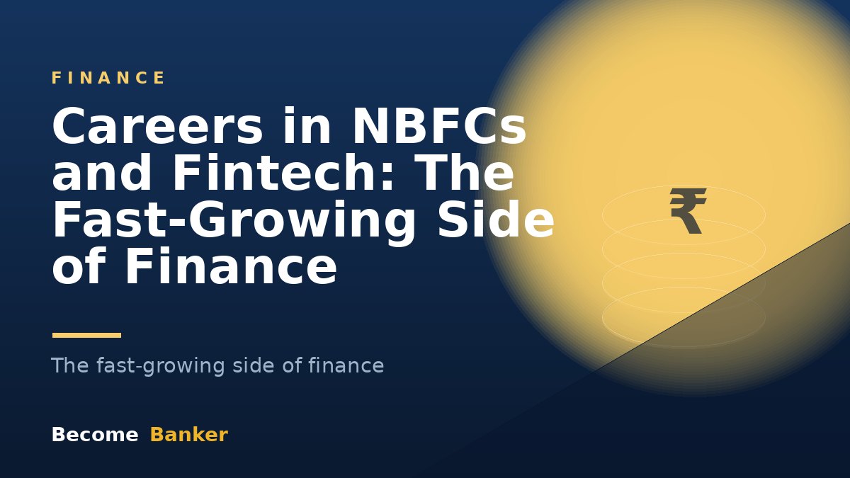 Careers in NBFCs and Fintech: The Fast-Growing Side of Finance