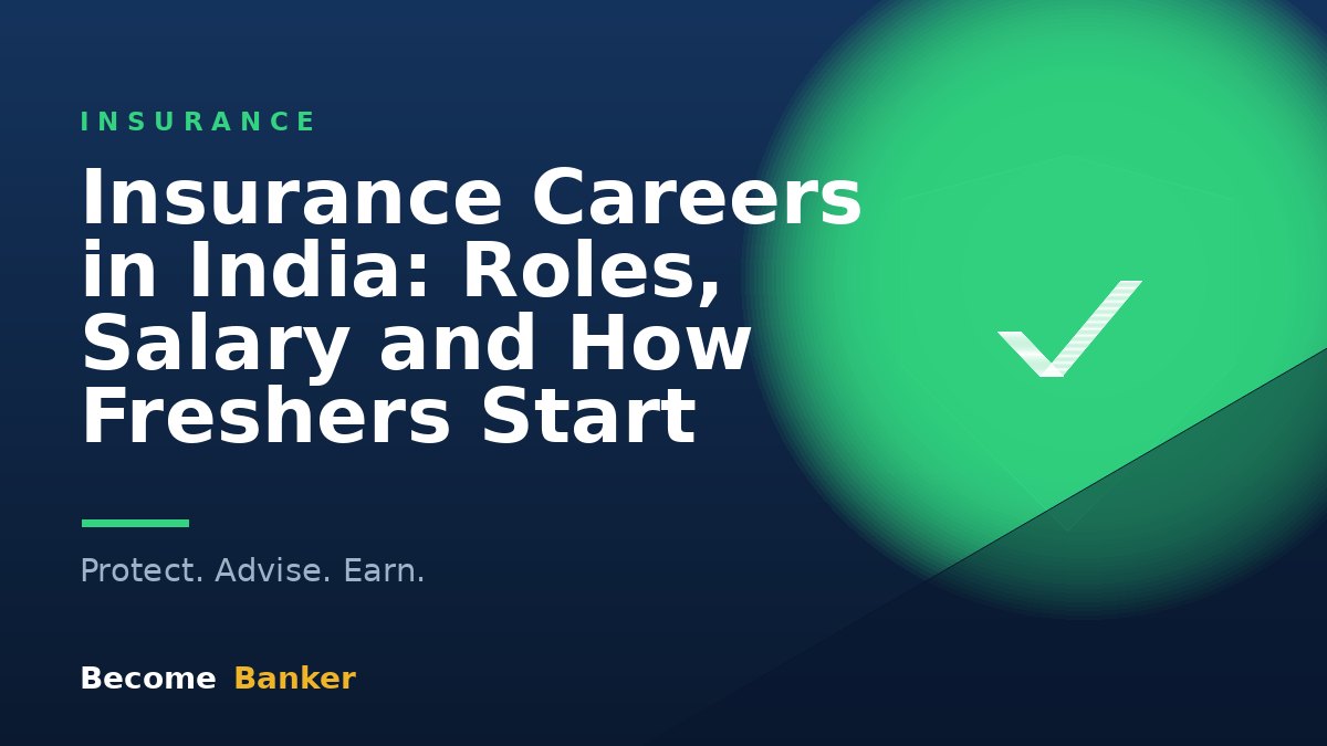 Insurance Careers in India: Roles, Salary and How Freshers Start
