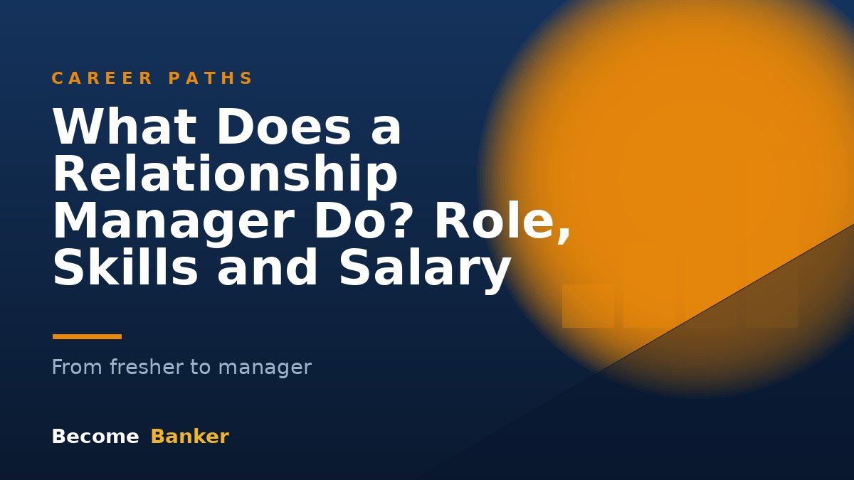 What Does a Relationship Manager Do? Role, Skills and Salary