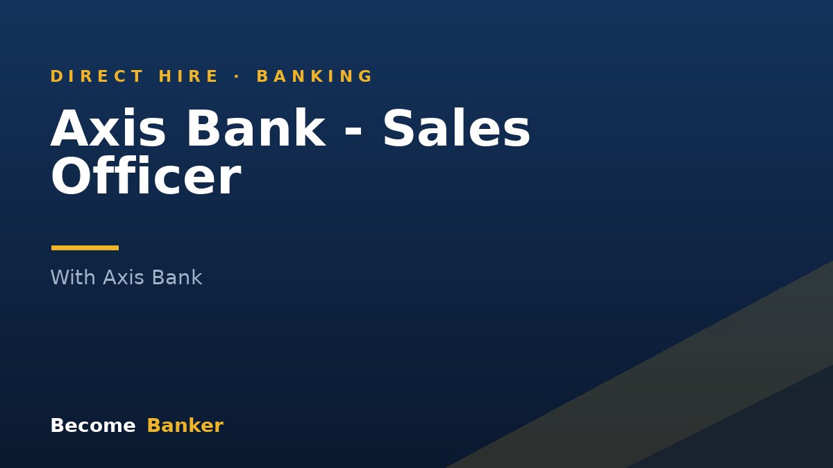 Axis Bank - Sales Officer