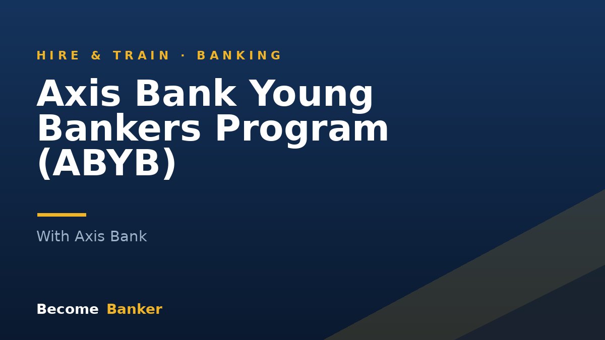 Axis Bank Young Bankers Program (ABYB)