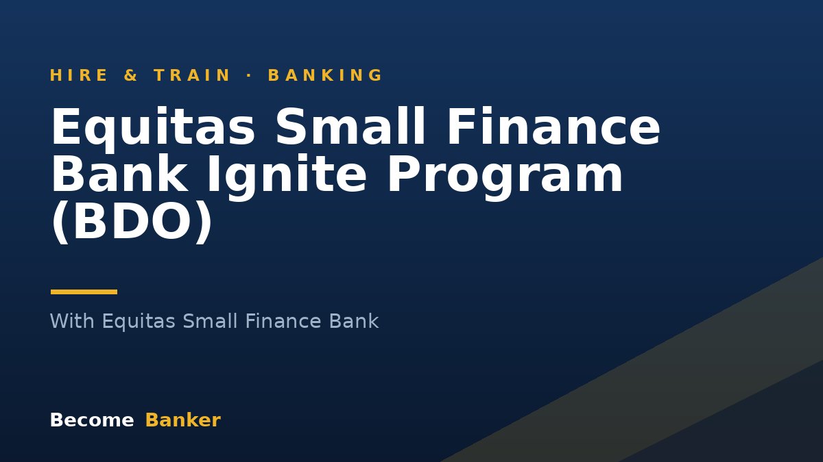 Equitas Small Finance Bank Ignite Program (BDO)