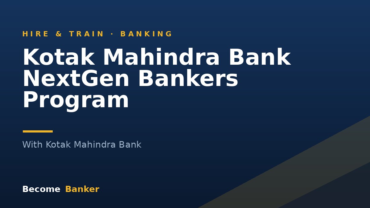 Kotak Mahindra Bank NextGen Bankers Program